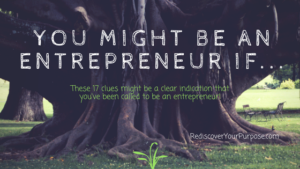 You might be an Entrepreneur if