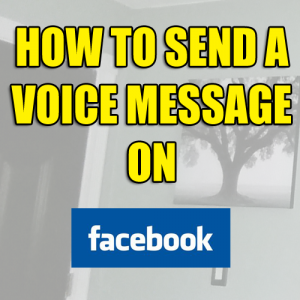 How to Send Voice Message on Facebook